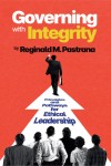 Governing with Integrity: Principles and Pathways for Ethical Leadership