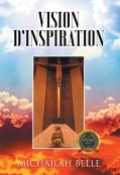 Vision D'inspiration by <mark>Michailah Belle</mark>