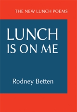 LUNCH IS ON ME: THE NEW LUNCH POEMS