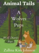 Animal Tails : A Wolves Pups Wolf Diaries Part 3