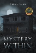 Mystery Within by <mark>Sarah Shah</mark>