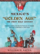 Mexico's "Golden Age" : THE FIRST HALF CENTURY
