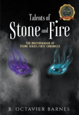 Talents of Stone and Fire: The Brotherhood of Stone series first chronicle
