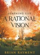 Learning Life : A Rational Vision
