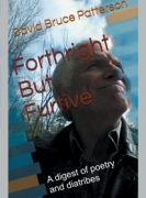Forthright But Furtive: A digest of poetry and diatribes