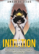 Initiation: My Journey to Enlightenment Through Hell