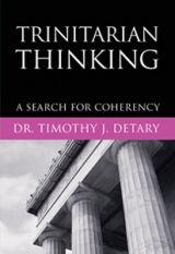 Trinitarian Thinking : A Search for Coherency