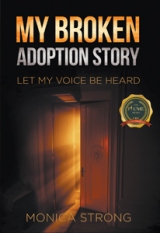 My Broken Adoption Story -Let My Voice Be Heard