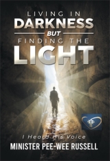 Living in Darkness But Finding the Light: I Heard His Voice