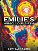 Emilie's Miraculous Birth: God, not Science is the Ultimate Source of Knowledge