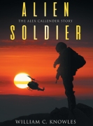 Alien Soldier: The Alex Callender Story