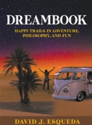 Dreambook: Happy Trails in Adventure , Philosophy, and Fun