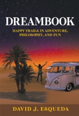 Dreambook: Happy Trails in Adventure , Philosophy, and Fun