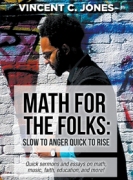 Math for the Folks: Slow to Anger Quick to Rise
