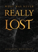 WHAT WAS NEVER REALLY LOST