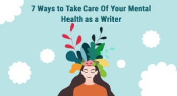 How to Take Care Of Your Mental Health as a Writer