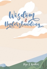Wisdom and Understanding