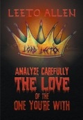 Analyze Carefully The Love Of The One You're With by <mark>Leeto Allen</mark>
