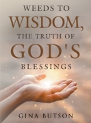 Weeds to Wisdom, The Truth of God's Blessings