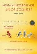Mental-Illness Behavior Sin or Sickness?: A Revised Version by <mark>Dr. Derek Guyton BA,ED.M., M.DIV., D.D., D. MIN</mark>