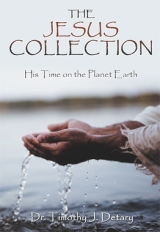 THE JESUS COLLECTION : His Time on the Planet Earth