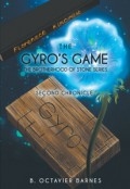 The Gyro's Game ; The Brotherhood of Stone Series Second Chronicle by <mark>Octavier B Barnes</mark>