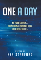 One A Day: No More Excuses... Maintaining A Minimum Level of Fitness For Life