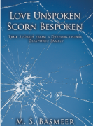 Love Unspoken Scorn Bespoken - True Stories from a Dysfunctional Diasporic Family