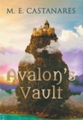 Avalon’s Vault by <mark>M. E. Castanares</mark>