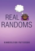 Real Randoms by <mark>Kimberleigh Patterson</mark>