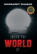 ENTER THE WORLD OF. . . by <mark>Margaret Chagas</mark>