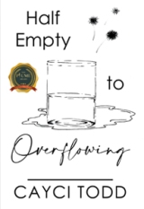 Half Empty to Overflowing