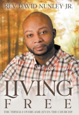 Living Free: The things I overcame (even the church)!