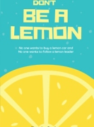 Don't Be A Lemon: No one wants to buy a lemon car and No one wants to follow a lemon leader