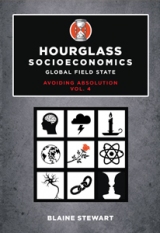 Hourglass Socioeconomics Vol. 4: Global Field State, Avoiding Absolution