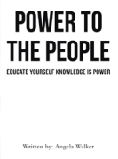 Power To The People – Educate Yourself Knowledge Is Power