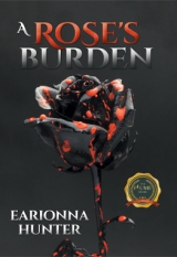 A Rose's Burden