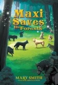 Maxi Saves the Forests by <mark>Mary Smith</mark>