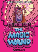 CELL PHONE GIRLS: THE MAGIC WAND