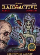 Radioactive Robot Zombies: Book Two