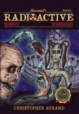 Radioactive Robot Zombies: Book Two