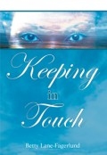 Keeping in Touch by <mark>Betty Lane-Fagerlund</mark>
