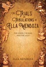 The Trials and Tribulations of Ella Mendoza