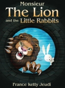 Monsieur The Lion and the Little Rabbits