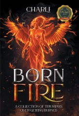 Born From Fire – A Collection of Triumphs Over Getting Burned
