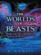 THE WORLDS OF BEASTS: BOOK 4 IN THE CHRONICLES OF BEASTS