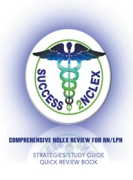 COMPREHENSIVE NCLEX REVIEW FOR RN/LPN : STRATEGIES/STUDY GUIDE QUICK REVIEW BOOK