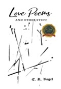 Love Poems and other Stuff by <mark>E. R. Vogel</mark>