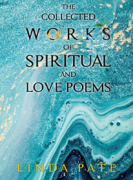 THE COLLECTED WORKS of SPIRITUAL and LOVE POEMS