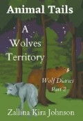 A Wolves Territory by <mark>Zallina Kira Johnson</mark>